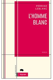 Perrine Leblanc a remporté le Grand Prix du livre de Montréal 2010 pour son roman « L'homme blanc » Perrine Leblanc a remporté le Grand Prix du livre de Montréal 2010 pour son roman « L'homme blanc »