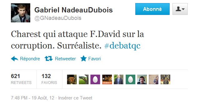 C'est un des tweets de Gabriel-Nadeau Dubois qui a été le plus populaire: « Charest qui attaque F. David sur la corruption. Surréaliste. #debatqc » C'est un des tweets de Gabriel-Nadeau Dubois qui a été le plus populaire: « Charest qui attaque F. David sur la corruption. Surréaliste. #debatqc »