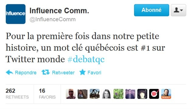 Un tweet d'Influence Communication « Pour la première fois dans notre petite histoire, un mot clé québécois est #1 sur Twitter monde #debatqc » Un tweet d'Influence Communication « Pour la première fois dans notre petite histoire, un mot clé québécois est #1 sur Twitter monde #debatqc »