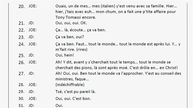 Extrait d'un conversation enregistrée par Diligence le 24 décembre 2008 entre Jocelyn Dupuis (JD) et Joe Borsellino (JOE). Il y est fait brièvement mention de l'ex-ministre Tony Tomassi Extrait d'un conversation enregistrée par Diligence le 24 décembre 2008 entre Jocelyn Dupuis (JD) et Joe Borsellino (JOE). Il y est fait brièvement mention de l'ex-ministre Tony Tomassi