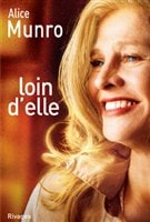 La couverture de la nouvelle Loin d'elle, d'Alice Munro, rééditée par les éditions Rivages après la sortie du film de Sarah Polley. La couverture de la nouvelle Loin d'elle, d'Alice Munro, rééditée par les éditions Rivages après la sortie du film de Sarah Polley.