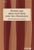 La couverture du recueil de poésie de Natasha Kanapé Fontaine, « N'entre pas dans mon âme avec tes chaussures » La couverture du recueil de poésie de Natasha Kanapé Fontaine, « N'entre pas dans mon âme avec tes chaussures »