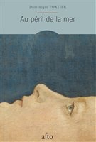 La couverture de « Au péril de la mer » de Dominique Fortier La couverture de « Au péril de la mer » de Dominique Fortier