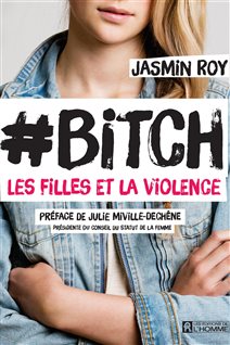 #Bitch, Les filles et la violence #Bitch, Les filles et la violence