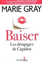 La couverture de « Baiser, les dérapages de Cupidon » de Marie Gray La couverture de « Baiser, les dérapages de Cupidon » de Marie Gray