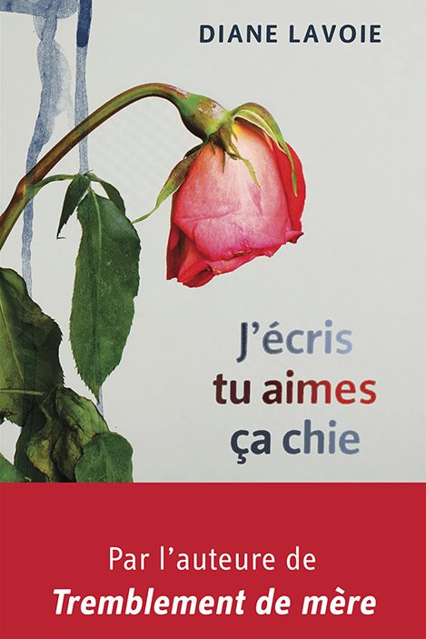 La couverture du livre J'écris, tu aimes, ça chie, sur laquelle il y a une rose fanée La couverture du livre J'écris, tu aimes, ça chie, sur laquelle il y a une rose fanée