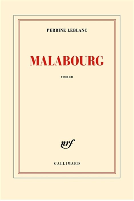 La couverture de « Malabourg », le roman de Perrine Leblanc. La couverture de « Malabourg », le roman de Perrine Leblanc.