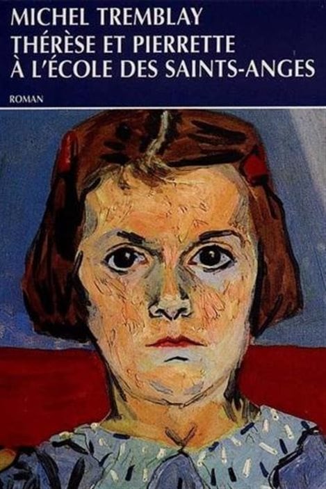 La couverture de « Thérèse et Pierrette à l'école des Saints-Anges » de Michel Tremblay. La couverture de « Thérèse et Pierrette à l'école des Saints-Anges » de Michel Tremblay.