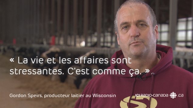 « La vie et les affaires sont stressantes. C'est comme ça », affirme Gordon Speirs, producteur laitier canadien installé au Wisconsin « La vie et les affaires sont stressantes. C'est comme ça », affirme Gordon Speirs, producteur laitier canadien installé au Wisconsin