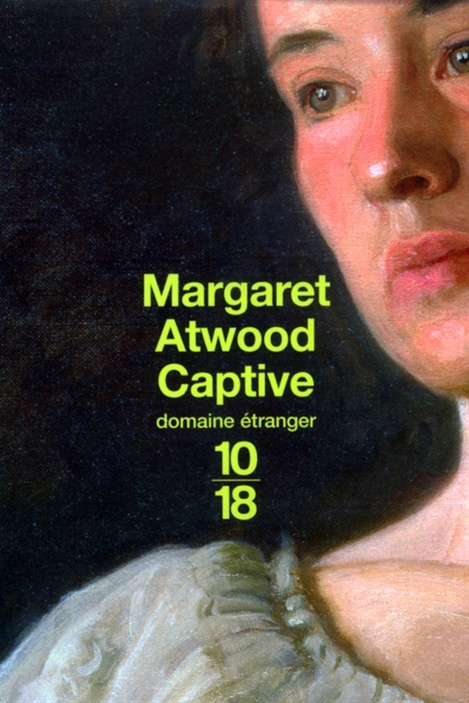 Le roman « Captive » de Margaret Atwood Le roman « Captive » de Margaret Atwood