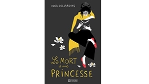 La couverture du livre La mort d'une princesse, d'India Desjardins