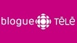 Le texte Blogue télé avec le logo de Radio-Canada